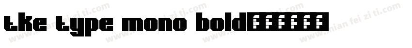 tke type mono bold字体转换